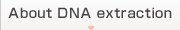 About DNA extraction